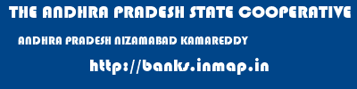THE ANDHRA PRADESH STATE COOPERATIVE BANK LIMITED  ANDHRA PRADESH NIZAMABAD KAMAREDDY   banks information 
